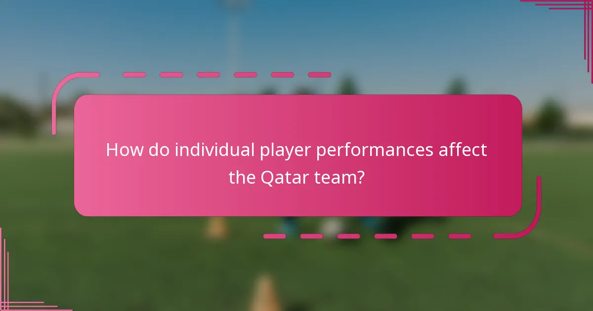 How do individual player performances affect the Qatar team?