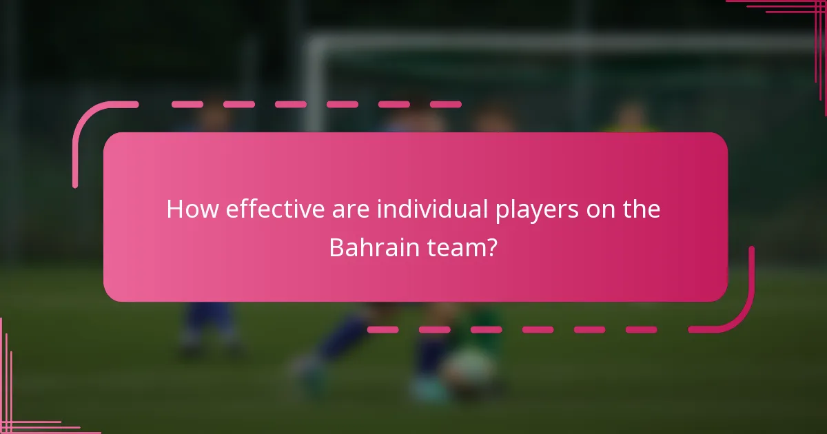 How effective are individual players on the Bahrain team?