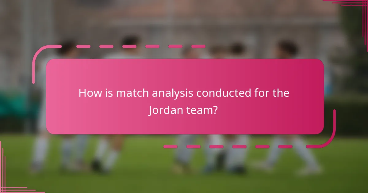 How is match analysis conducted for the Jordan team?