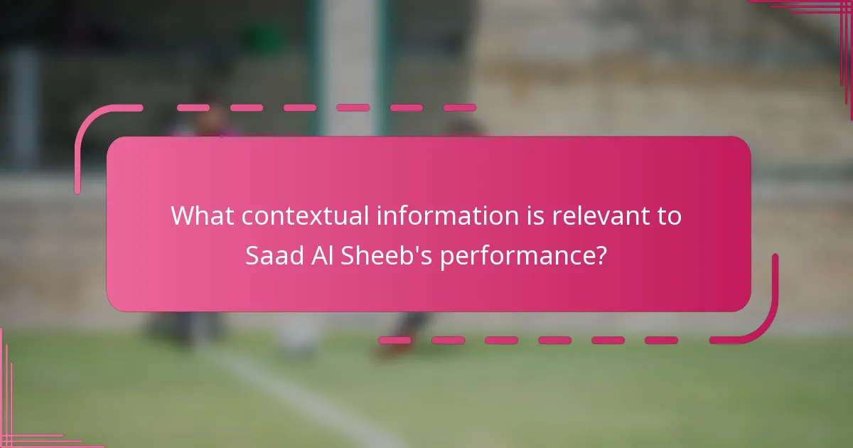 What contextual information is relevant to Saad Al Sheeb's performance?
