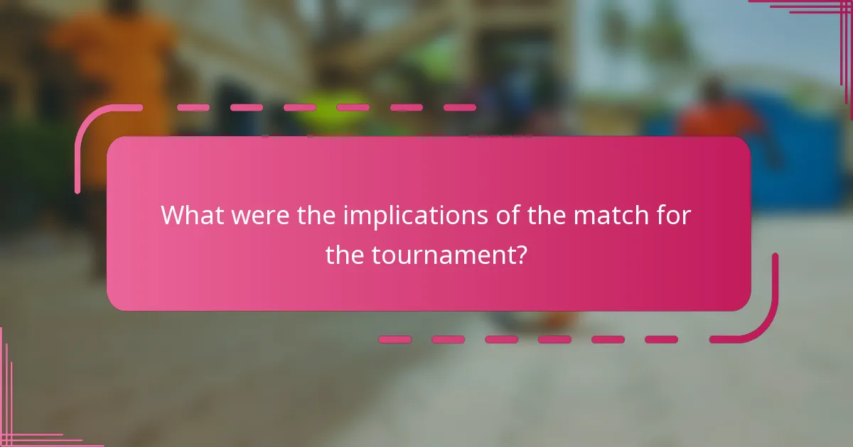 What were the implications of the match for the tournament?