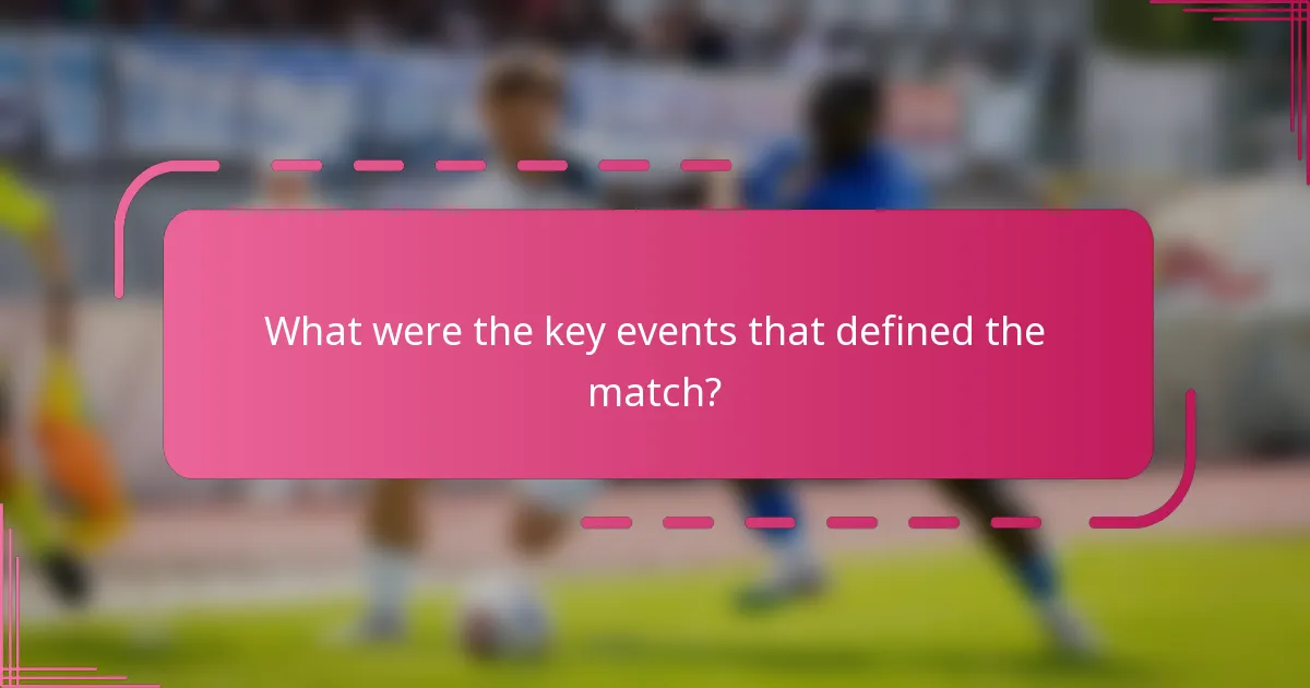 What were the key events that defined the match?
